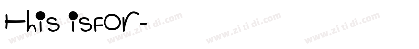 This isFor字体转换 This isFor字体转换